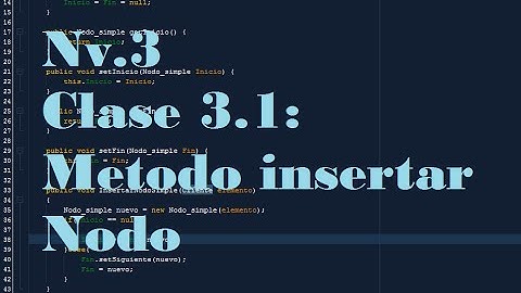 Tutoriales Java | Nv.3 | Estructura de Dato | Clase 3.1: Método Insertar a un Nodo Simple