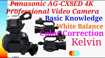 Panasonic AG-CX8ED 4K Professional Video Camera Cooler settings | Panasonic AG-CX8ED Kelvin setting