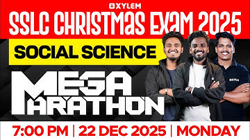 SSLC Christmas Exam 2025: Social Science | Mega Marathon | Xylem SSLC