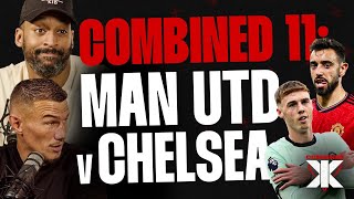 Man United vs Chelsea COMBINED XI | Cole Palmer or Bruno Fernandes? | Preview ft Flex & Joey Knight