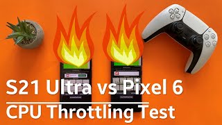 Samsung S21 Ultra vs Pixel 6 CPU Throttling Test - Who won?