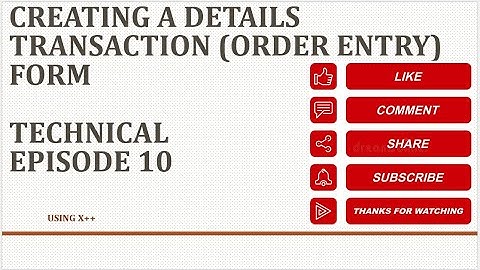 Episode 10 Creating a Detail Transaction (Order Entry) Form in Dynamics 365 Finance and Operations