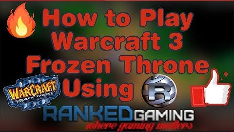 How to Play Warcraft 3 Frozen Throne Online using Ranked Gaming Client︱Dota Lover︱2020【100% WORKING】
