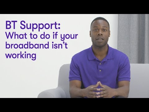 BT Support -  What to do if your broadband isn't working