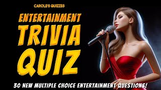 NEW Entertainment Trivia Quiz : 30 Multiple Choice Questions! by Carole's Quizzes 842 views 2 weeks ago 12 minutes, 31 seconds