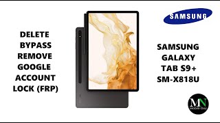 Delete / Bypass / Remove Google Account Lock (FRP) on Samsung Galaxy Tab S9+ SM-X818U!
