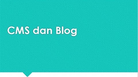 Materi Informatika kls 9 : Pengenalan CMS & Blog