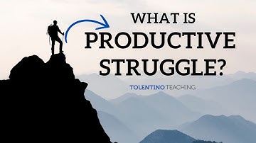 What is PRODUCTIVE STRUGGLE? (Lesson and Activity)