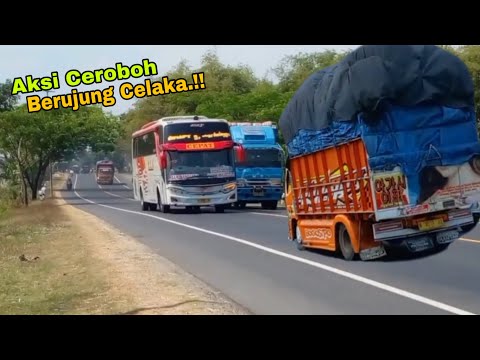 JANGAN DITIRU..! Aksi Ceroboh Bus & Truk Yg Berujung Celaka