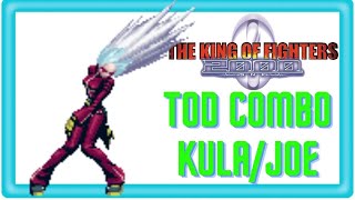 KOF 2000 TOD Combo | Kula/Joe