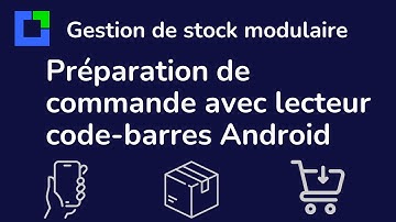 Préparation de commandes avec un lecteur code-barres Android