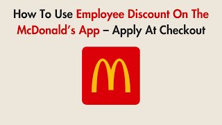 How To Use Employee Discount On The McDonald’s App – Apply At Checkout screenshot 1