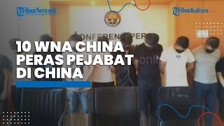 10 WNA di Batam Memeras Pejabat China, Para Pelaku Menjebak Korban, Modus Ancam Sebar Video Asusila