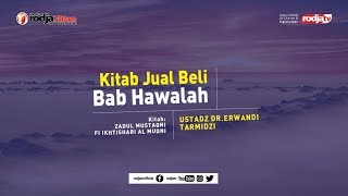 Zadul Mustaqni: Kitab Jual Beli (Bab Al Hawalah) l Ustadz Dr. Erwandi Tarmidizi, M.A.