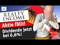 Realty Income fällt weiter – Dividende jetzt bei 6,6%!