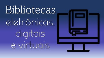 Biblioteca digital, eletrônica e virtual
