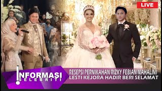 [ LIVE ] Lesti Kejora Sumbang Lagu Untuk Resepsi Pernikahan Rizky Febian & Mahalini Malam Ini