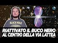 Riattivato il buco nero al centro della Via Lattea