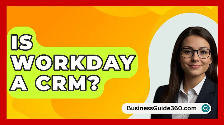 Is Workday A CRM? - BusinessGuide360.com