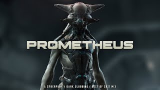 Cyberpunk / Dark Clubbing / Best of 2021 Mix 'Prometheus'
