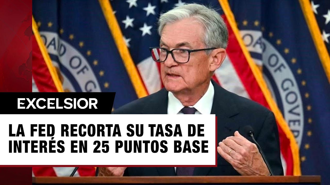 La Fed recorta su tasa de interés en 25 puntos base - YouTube