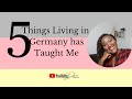 5 Things Living In Germany has Taught Me | Detutu