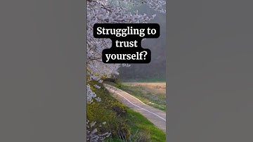 Struggling to Trust Yourself? Build Confidence Through Action