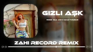 Feride Hilal Akın & Hakan Tunçbilek - Gizli Aşk ( Zahi Record Remix )