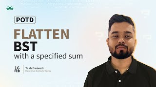 POTD- 16/02/2024 | Flatten BST to sorted list | Problem of the Day | GeeksforGeeks