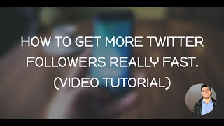 How to Get More Twitter Followers Fast - Twitter Video Tutorial