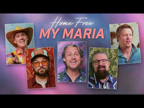 Home Free - My Maria