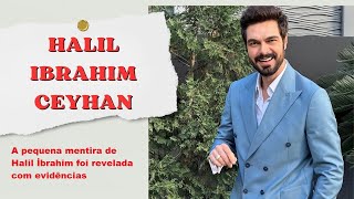 Halil İbrahim's little lie was revealed with evidence