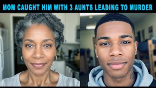 Mom Discovered Her Son’s Secret Affair with His 3 Aunts, Everything Ended in Murder | True Crime