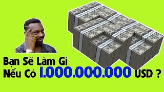 Bạn có biết 1 tỷ USD lớn đến mức nào không?