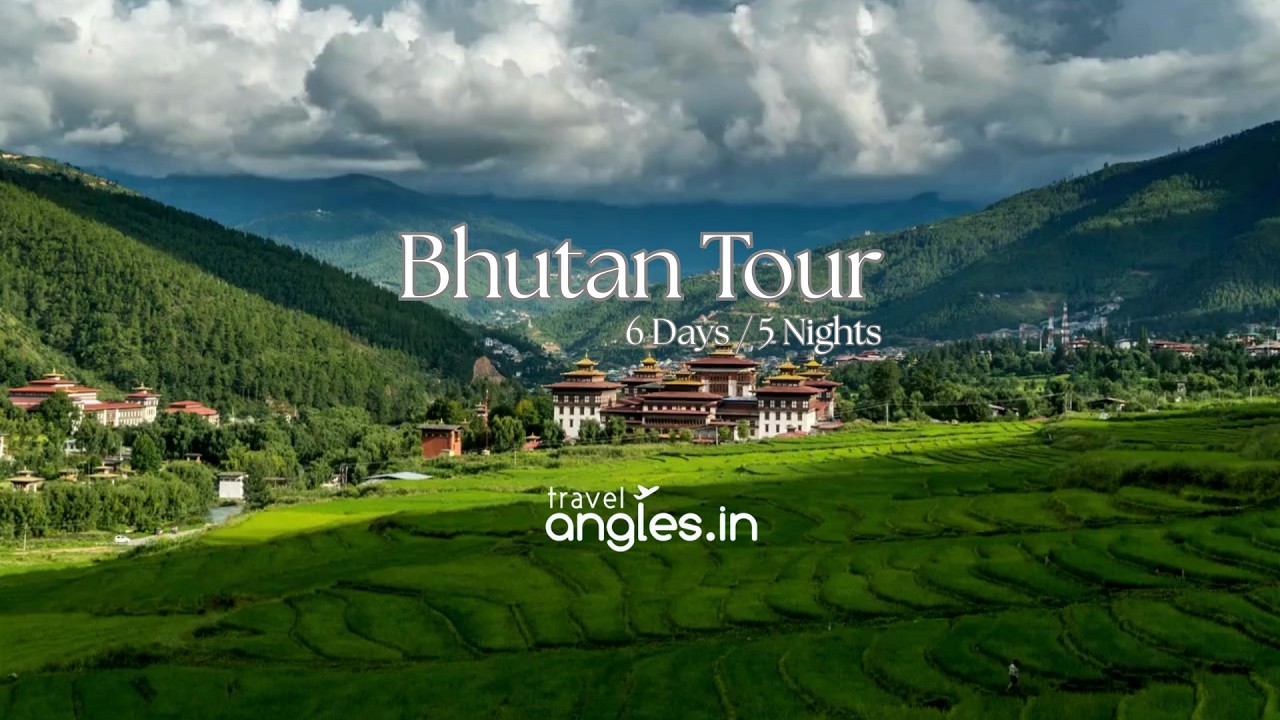 Bhutan Tour 6 Days / 5 Nights | Thimphu Paro Punakha Tour Package | Travel Angles