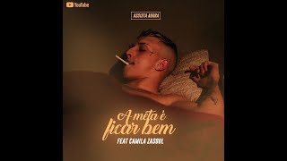 A Meta é Ficar Bem - Delacruz feat.Camila Zasoul (Clipe Oficial)