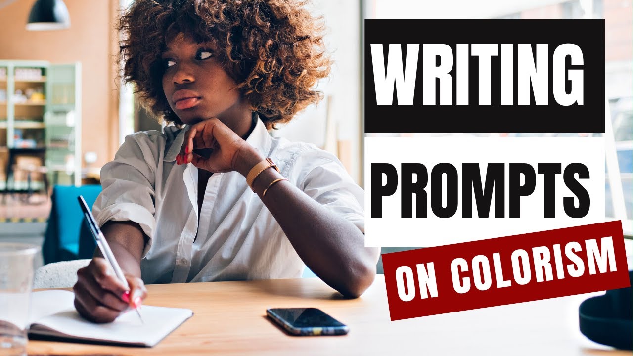 20 Writing Prompts on Colorism - YouTube