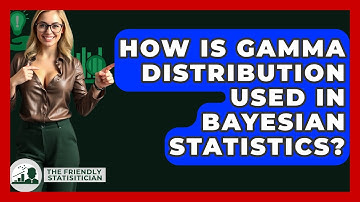 How Is Gamma Distribution Used In Bayesian Statistics? - The Friendly Statistician
