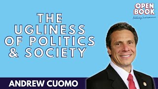 The Ugliness Of Politics Is A Reflection of the Ugliness That Is Society with Governor Andrew Cuomo