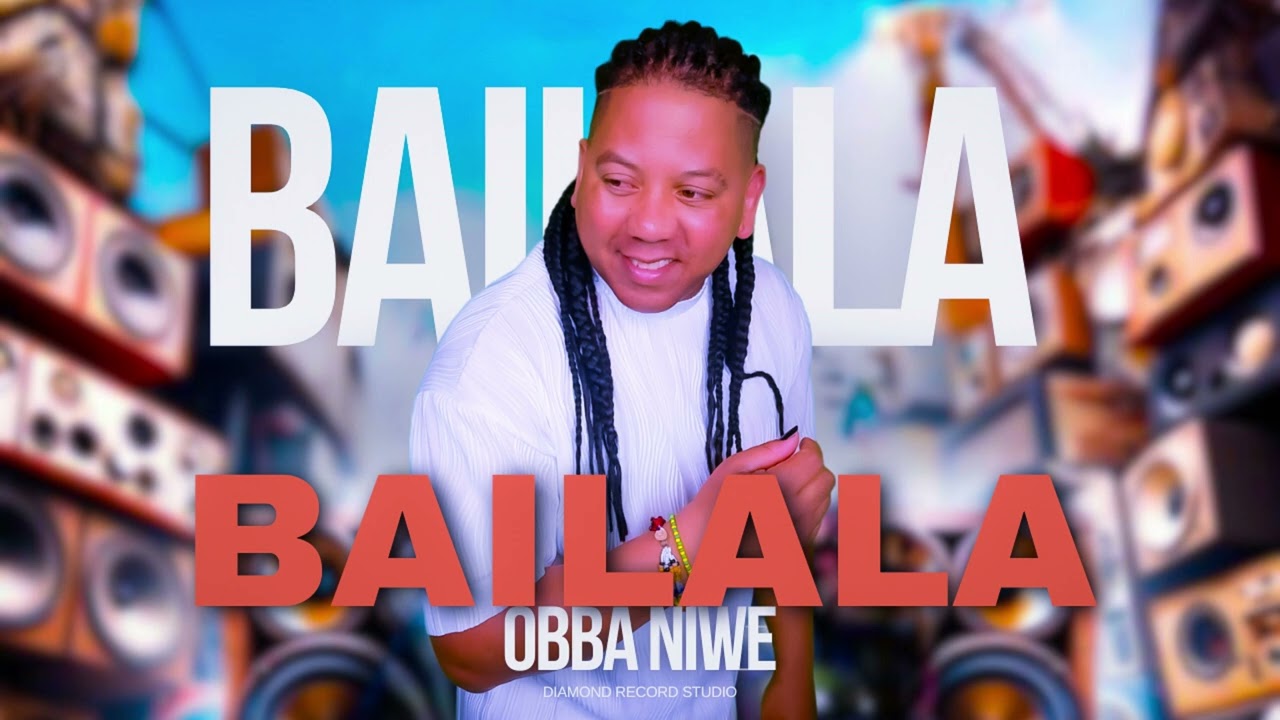OBBA NIWE - BAILALA (AUDIO OFICIAL)