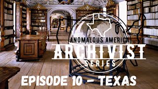 The Archivist - Anomalous America - Episode Texas