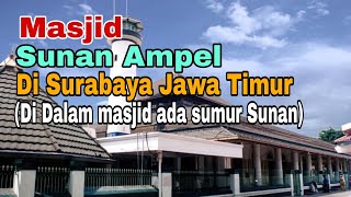 Masjid Sunan Ampel Surabaya Jawa Timur || Ada sumur berkadar air Zamzam dalam Masjid