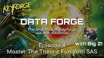 Data Forge Episode 4 - Master the Theory: Fun with SAS, with guest Big Z aka zarathustra! #keyforge