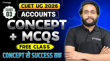 CUET 2026 Accounts Preparation | Full Concept + MCQs Explained | Free Class for Commerce Students
