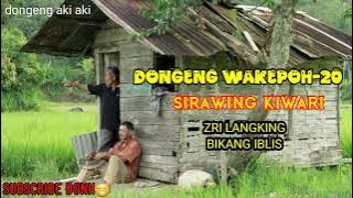 Download lagu DONGENG SUNDA WAKEPOH sirawing kiwari bagian 20