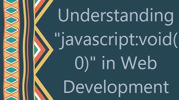 Understanding "javascript:void(0)" in Web Development