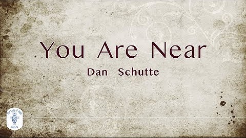 Thumbnail of You Are Near | Dan Schutte | #hymn #choir #lyrics