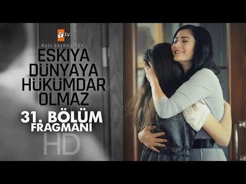 Eşkıya Dünyaya Hükümdar Olmaz 31. Bölüm Fragmanı - atv