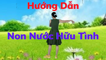 Hướng Dẫn Múa Non Nước Hữu Tình (link khớp nhạc ở chữ V dưới video).Tập Nhảy Cùng Chiều.