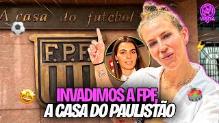 INVADIMOS A FPF A CASA DO PAULISTAO